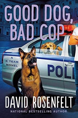 Good Dog, Bad Cop by David Rosenfelt