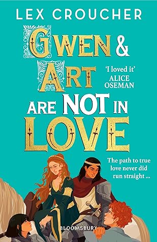 Gwen & Art Are Not in Love by Lex Croucher