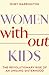 Women Without Kids The Revolutionary Rise of an Unsung Sisterhood by Ruby Warrington