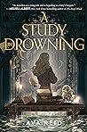 A Study in Drowning by Ava Reid