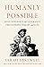 Humanly Possible: Seven Hundred Years of Humanist Freethinking, Inquiry, and Hope