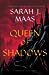 Queen of Shadows by Sarah J. Maas