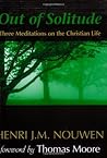 Book cover for Out of Solitude: Three Meditations on the Christian Life