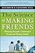 The Science of Making Friends: Helping Socially Challenged Teens and Young Adults