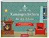 24 Kamingeschichten für den Advent by Charles Dickens