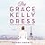 The Grace Kelly Dress: A Novel