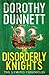 The Disorderly Knights: The Lymond Chronicles Book Three