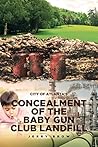 Atlanta's Concealment of the Baby Gun Club Landfill by Jerry Brow