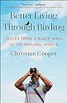 Book cover for Better Living Through Birding: Notes from a Black Man in the Natural World