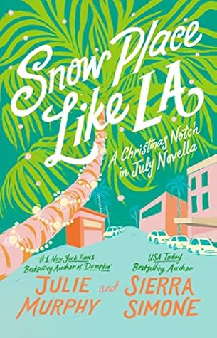 Snow Place Like LA by Julie   Murphy