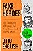 Fake Heroes by Otto English