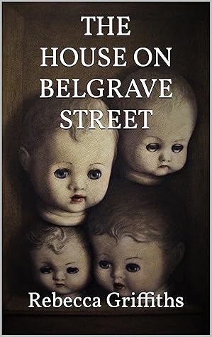 The House on Belgrave Street by Rebecca  Griffiths