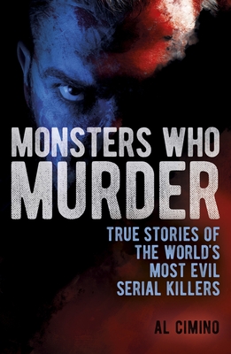 Monsters Who Murder by Al Cimino