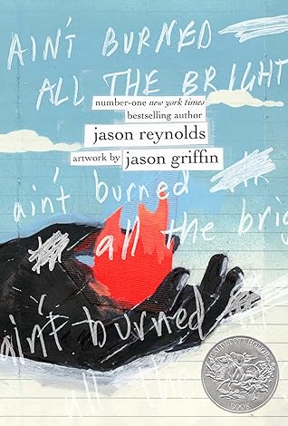 Ain't Burned All the Bright by Jason Reynolds