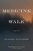 Medicine Walk: A Novel