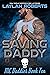 Saving Daddy (MC Daddies, #10)