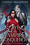 Book cover for Slaying the Vampire Conqueror