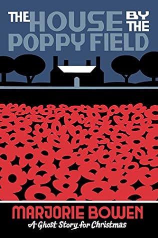 The House by the Poppy Field by Marjorie Bowen