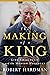 The Making of a King: King Charles III and the Modern Monarchy