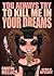 You Always Try to Kill Me in Your Dreams by Carlton Mellick III