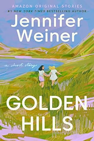 Golden Hills by Jennifer Weiner