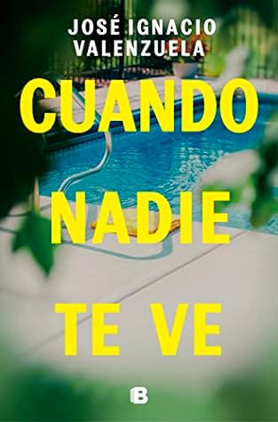 Cuando nadie te ve by José Ignacio Valenzuela