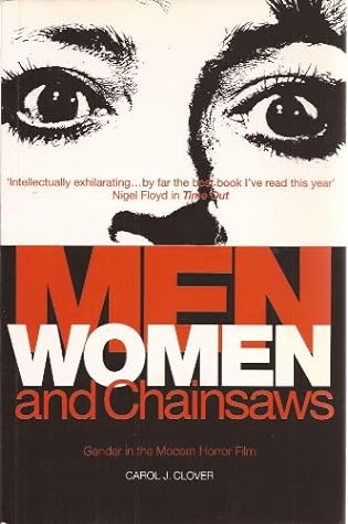 Men, Women and Chainsaws by Carol J. Clover