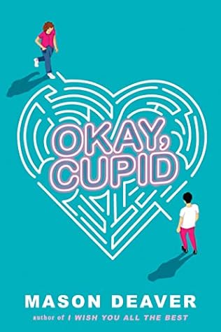 Okay, Cupid by Mason Deaver