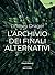 L'archivio dei finali alternativi by Lindsey Drager