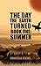 The Day The Earth Turned Book 1: Summer