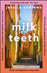 Milk Teeth by Jessica  Andrews