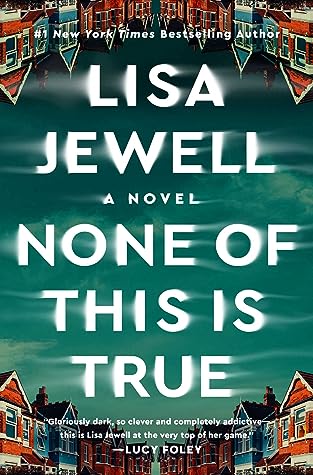 None of This Is True by Lisa Jewell