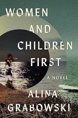 Women and Children First by Alina Grabowski