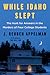 While Idaho Slept: The Hunt for Answers in the Murders of Four College Students