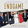 Endgame: Inside the Royal Family and the Monarchy's Fight for Survival