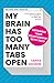 My Brain Has Too Many Tabs Open: Untangle Your Relationship with Tech - Revised and Updated