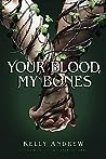 Your Blood, My Bones