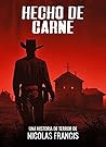 Hecho de Carne: Terror Gratis en Español (horror western) (Spanish Edition)