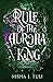 Rule of the Aurora King by Nisha J. Tuli