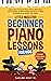 Beginner Piano Lessons for Kids by Taylor Kent W.