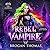 Rebel Vampire (Rebel of the Otherworld, #2)