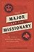 The Major and the Missionary: The Letters Of Warren Hamilton Lewis And Blanche Biggs