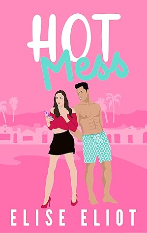 Hot Mess by Elise Eliot