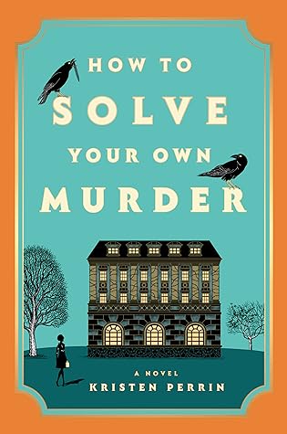 How to Solve Your Own Murder (Castle Knoll Files, #1)