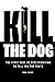 Kill the Dog by Paul Guyot