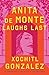 Anita de Monte Laughs Last by Xóchitl González