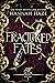 Fractured Fates by Hannah Haze