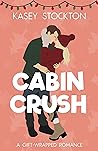 Cabin Crush by Kasey Stockton