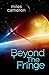 Beyond the Fringe by Miles  Cameron