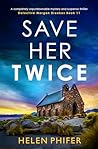 Save Her Twice (Detective Morgan Brooke #11)